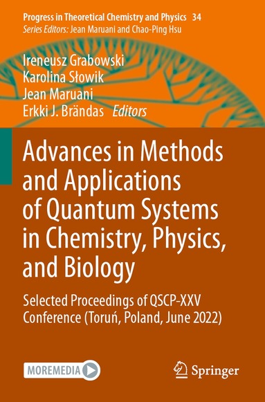 Ireneusz Grabowski, Karolina Słowik, Jean Maruani, Erkki J. Brändas - Advances in Methods and Applications of Quantum Systems in Chemistry, Physics, and Biology, Häftad