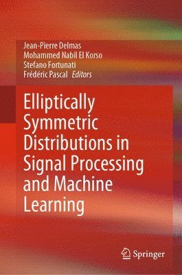 bokomslag Elliptically Symmetric Distributions in Signal Processing and Machine Learning