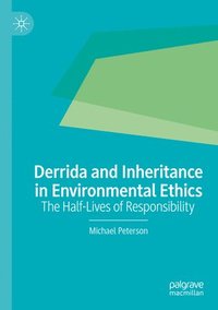 bokomslag Derrida and Inheritance in Environmental Ethics