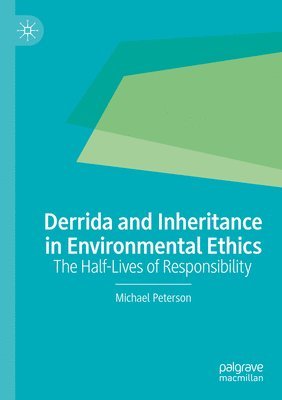 bokomslag Derrida and Inheritance in Environmental Ethics