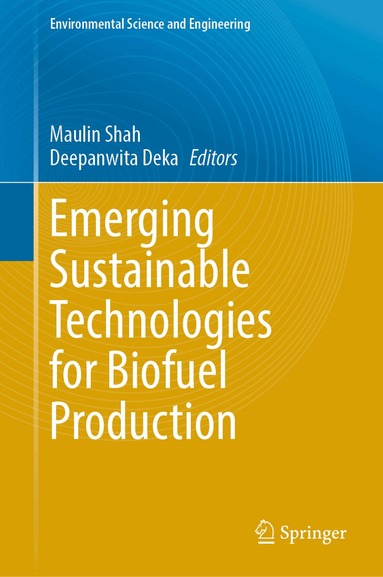Maulin Shah, Deepanwita Deka - Emerging Sustainable Technologies for Biofuel Production, Inbunden
