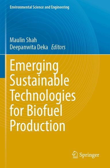 Maulin Shah, Deepanwita Deka - Emerging Sustainable Technologies for Biofuel Production, Häftad