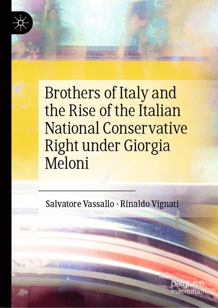 Salvatore Vassallo, Rinaldo Vignati - Brothers of Italy and the Rise of the Italian National Conservative Right under Giorgia Meloni, Inbunden
