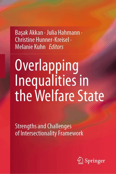 Başak Akkan, Julia Hahmann, Christine Hunner-Kreisel, Melanie Kuhn - Overlapping Inequalities in the Welfare State, Inbunden