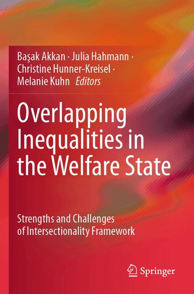 Başak Akkan, Julia Hahmann, Christine Hunner-Kreisel, Melanie Kuhn - Overlapping Inequalities in the Welfare State, Häftad