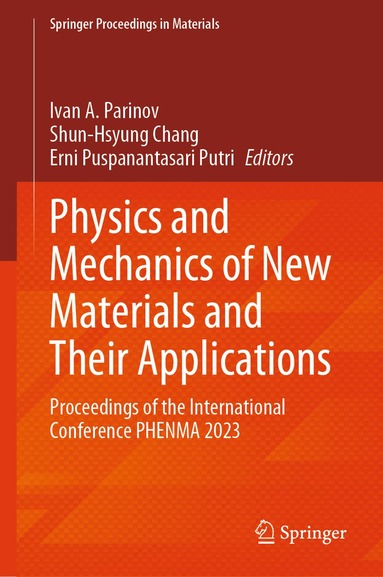 Ivan A. Parinov, Shun-Hsyung Chang, Erni Puspanantasari Putri - Physics and Mechanics of New Materials and Their Applications, Inbunden