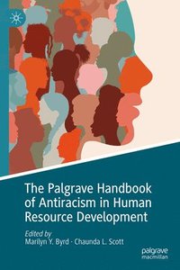 bokomslag The Palgrave Handbook of Antiracism in Human Resource Development