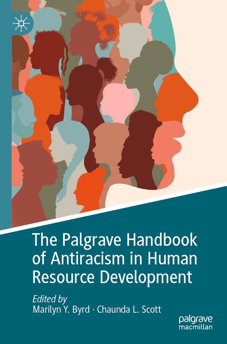 Marilyn Y. Byrd, Chaunda L. Scott - Palgrave Handbook of Antiracism in Human Resource Development, Häftad. Tillgänglighet: Lägg i varukorg