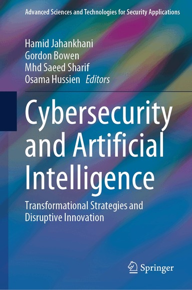 Hamid Jahankhani, Gordon Bowen, Mhd Saeed Sharif, Osama Hussien - Cybersecurity and Artificial Intelligence, Inbunden