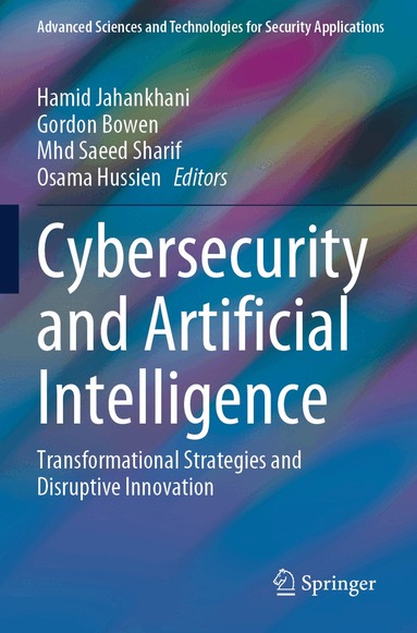 Hamid Jahankhani, Gordon Bowen, Mhd Saeed Sharif, Osama Hussien - Cybersecurity and Artificial Intelligence, Häftad
