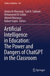 bokomslag Artificial Intelligence in Education: The Power and Dangers of ChatGPT in the Classroom