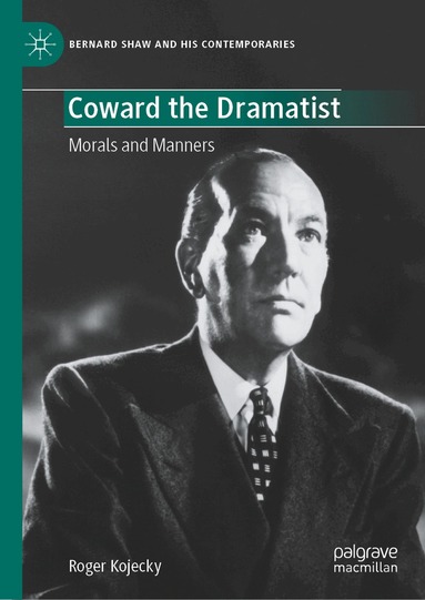 Roger Kojecky - Coward the Dramatist, Inbunden