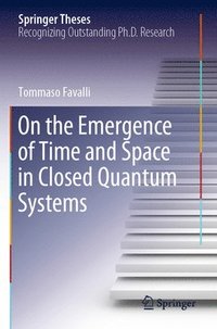 bokomslag On the Emergence of Time and Space in Closed Quantum Systems