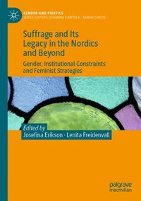 bokomslag Suffrage and Its Legacy in the Nordics and Beyond