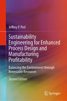 bokomslag Sustainability Engineering for Enhanced Process Design and Manufacturing Profitability
