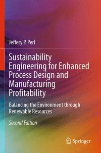 bokomslag Sustainability Engineering for Enhanced Process Design and Manufacturing Profitability