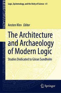 bokomslag The Architecture and Archaeology of Modern Logic