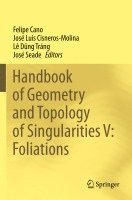 bokomslag Handbook of Geometry and Topology of Singularities V: Foliations