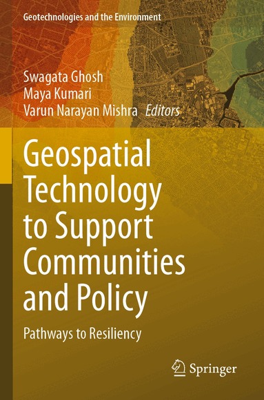 Swagata Ghosh, Maya Kumari, Varun Narayan Mishra - Geospatial Technology to Support Communities and Policy, Häftad