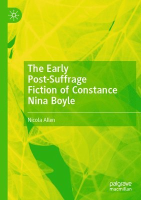Early Post-Suffrage Fiction of Constance Nina Boyle