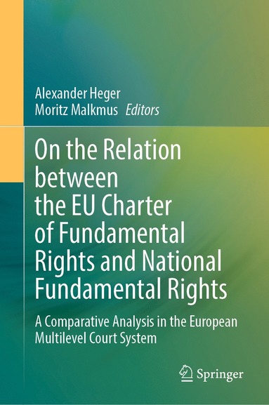 bokomslag On the Relation between the EU Charter of Fundamental Rights and National Fundamental Rights