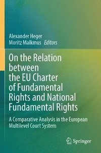 bokomslag On the Relation between the EU Charter of Fundamental Rights and National Fundamental Rights