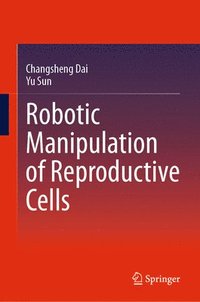 bokomslag Robotic Manipulation of Reproductive Cells