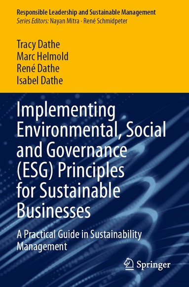 Tracy Dathe, Marc Helmold, René Dathe, Isabel Dathe - Implementing Environmental, Social and Governance (ESG) Principles for Sustainable Businesses, Häftad