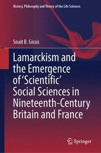 bokomslag Lamarckism and the Emergence of 'Scientific' Social Sciences in Nineteenth-Century Britain and France