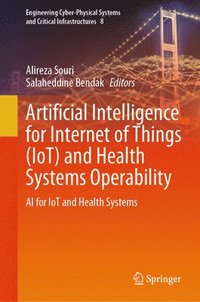 bokomslag Artificial Intelligence for Internet of Things (IoT) and Health Systems Operability