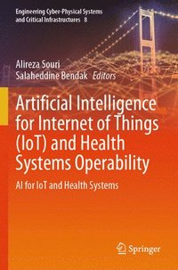 bokomslag Artificial Intelligence for Internet of Things (IoT) and Health Systems Operability