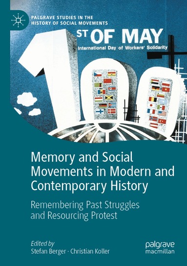 Stefan Berger, Christian Koller - Memory and Social Movements in Modern and Contemporary History, Häftad