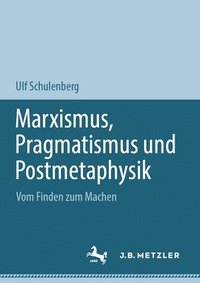 bokomslag Marxismus, Pragmatismus und Postmetaphysik
