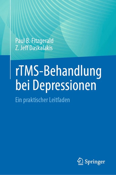 Paul B. Fitzgerald, Z. Jeff Daskalakis - rTMS-Behandlung bei Depressionen, Inbunden