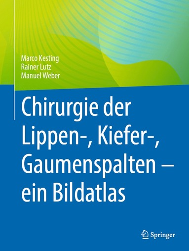 bokomslag Chirurgie der Lippen-, Kiefer-, Gaumenspalten - ein Bildatlas