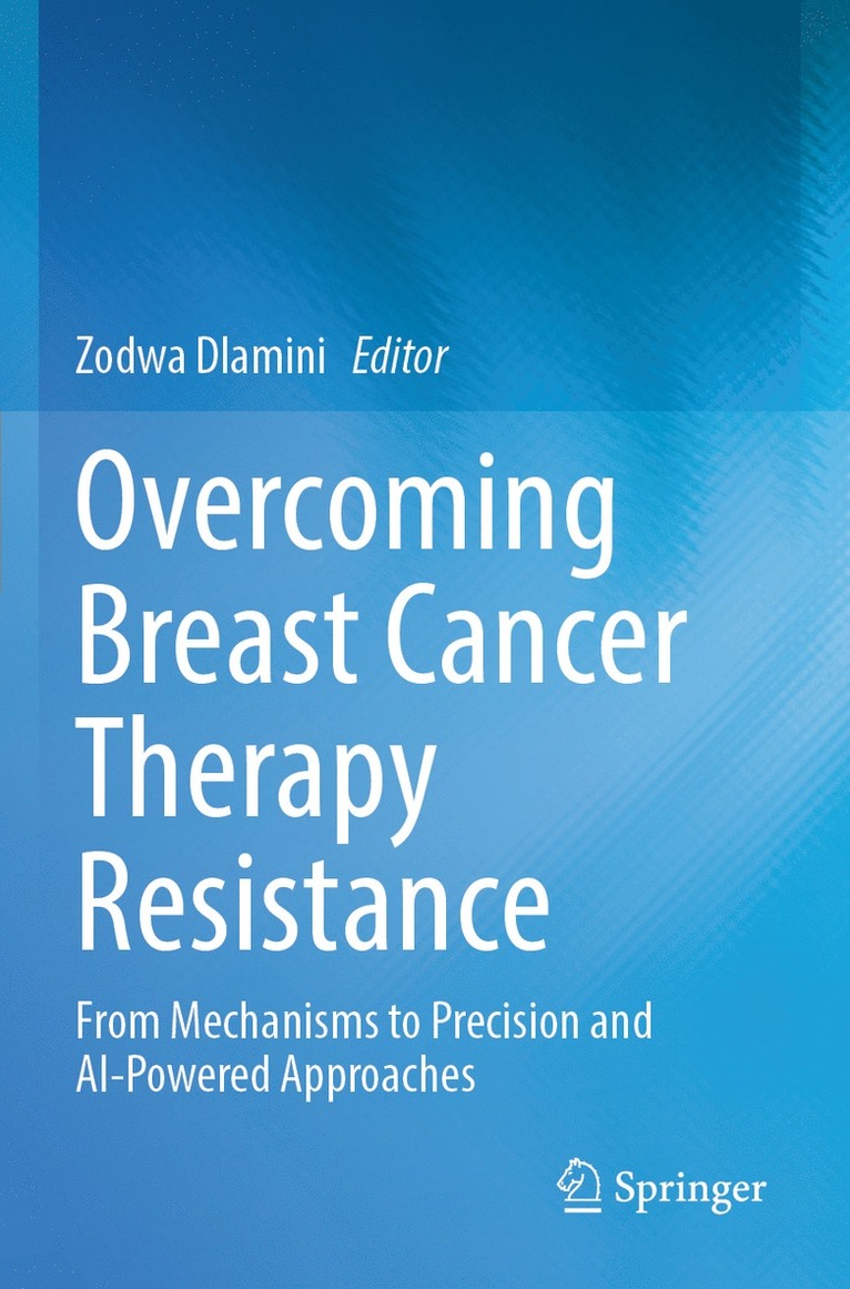 Overcoming Breast Cancer Therapy Resistance