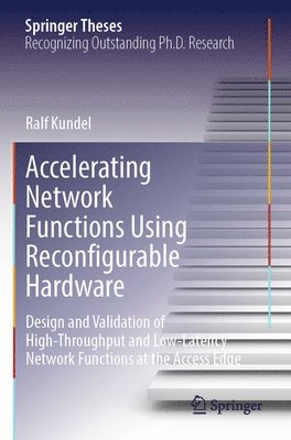 bokomslag Accelerating Network Functions Using Reconfigurable Hardware