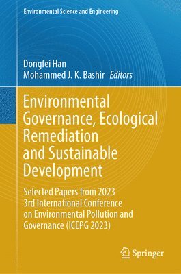 Dongfei Han, Mohammed J. K. Bashir, Mohammed Jk Bashir - Environmental Governance, Ecological Remediation and Sustainable Development, Inbunden