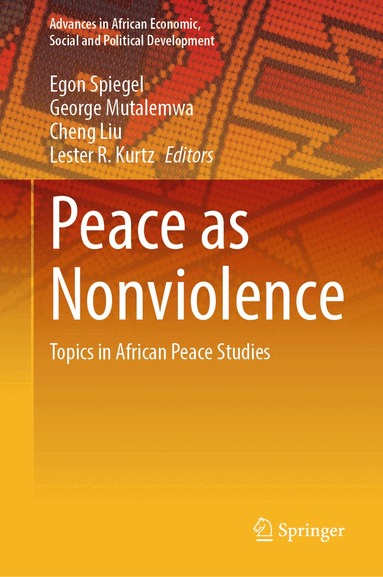 Egon Spiegel, George Mutalemwa, Cheng Liu, Lester R. Kurtz - Peace as Nonviolence, Inbunden