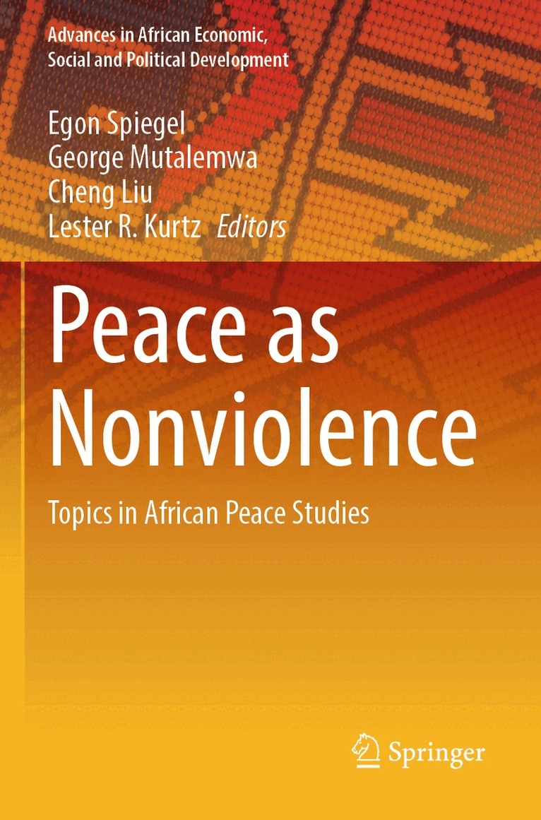 Egon Spiegel, George Mutalemwa, Cheng Liu, Lester R. Kurtz - Peace as Nonviolence, Häftad