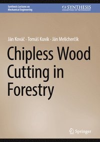 bokomslag Chipless Wood Cutting in Forestry