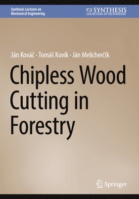 Chipless Wood Cutting in Forestry 1