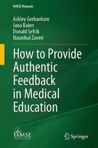 bokomslag How to Provide Authentic Feedback in Medical Education