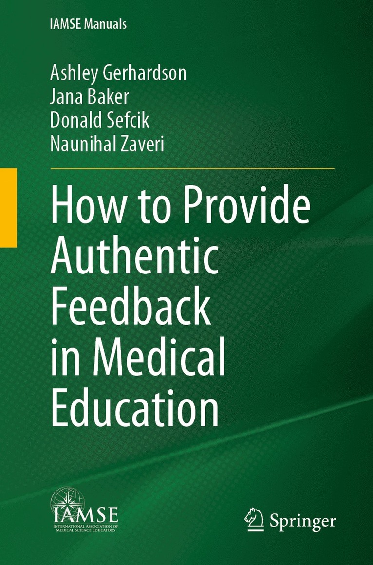 Ashley Gerhardson, Jana Baker, Donald Sefcik, Naunihal Zaveri - How to Provide Authentic Feedback in Medical Education, Häftad
