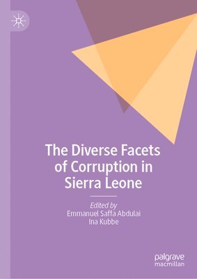 Emmanuel Saffa Abdulai, Ina Kubbe - Diverse Facets of Corruption in Sierra Leone, Inbunden
