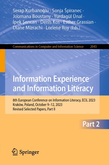 Serap Kurbanoğlu, Sonja Špiranec, Joumana Boustany, Yurdagül Ünal, İpek Şencan, Denis Kos, Esther Grassian, Diane Mizrachi, Loriene Roy - Information Experience and Information Literacy, Häftad