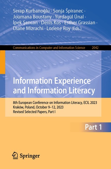 Serap Kurbanoğlu, Sonja Špiranec, Joumana Boustany, Yurdagül Ünal, İpek Şencan, Denis Kos, Esther Grassian, Diane Mizrachi, Loriene Roy - Information Experience and Information Literacy, Häftad