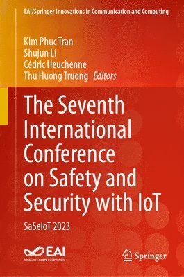 Kim Phuc Tran, Shujun Li, Cédric Heuchenne, Thu Huong Truong, Cedric Heuchenne - Seventh International Conference on Safety and Security with IoT, Inbunden