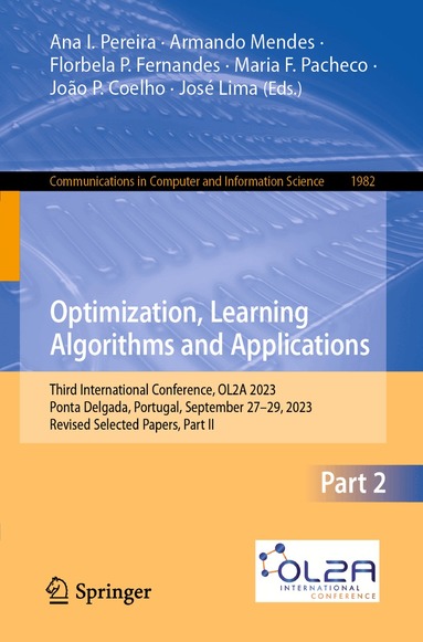 Ana I. Pereira, Armando Mendes, Florbela P. Fernandes, Maria F. Pacheco, João P. Coelho, José Lima - Optimization, Learning Algorithms and Applications, Häftad