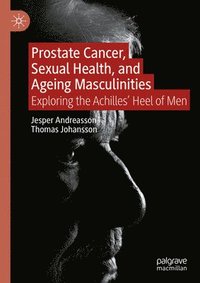 bokomslag Prostate Cancer, Sexual Health, and Ageing Masculinities